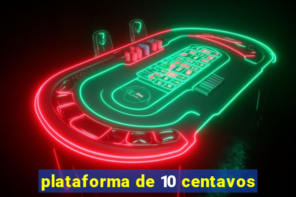 plataforma de 10 centavos